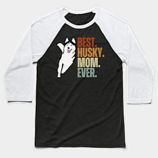 Vintage Best Dog Mom Ever Siberian Husky Mother's Day Gif Baseball T-Shirt